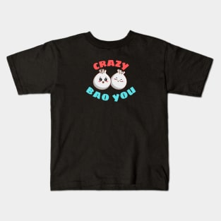 Crazy Bao You - Cute Dim Sum Pun Kids T-Shirt